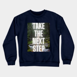 Take The Next Step Motivational Art Design Crewneck Sweatshirt